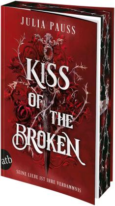 Julia Pauss: Kiss of the Broken – Seine Liebe ist ihre Verdammnis 