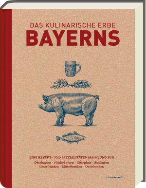 Marion Reinhardt: Das kulinarische Erbe Bayerns (Neuauflage) 