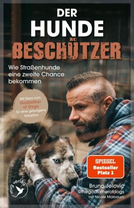 @thegodfatherofdogs, Bruno Jelovic, Nicole Maibaum: Der Hundebeschützer 