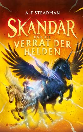 Maren Illinger, A. F. Steadman: Skandar und der Verrat der Helden 