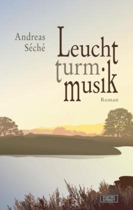 Andreas Séché: Leuchtturmmusik 