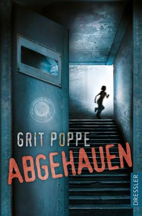 Grit Poppe: Abgehauen 