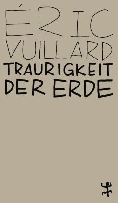 Nicola Denis, Éric Vuillard: Traurigkeit der Erde 
