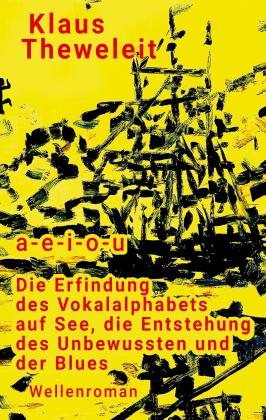 Klaus Theweleit: a - e - i - o - u 