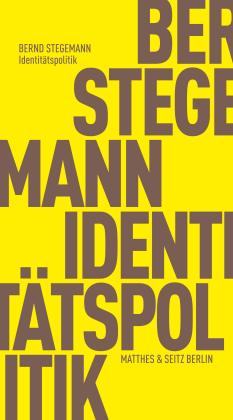 Bernd Stegemann: Identitätspolitik 