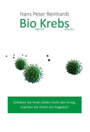 Hans Peter Reinhardt: BioKrebs 