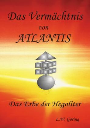 L. W. Göring, L.W. Göring, H. Clausen: Das Vermächtnis von Atlantis 