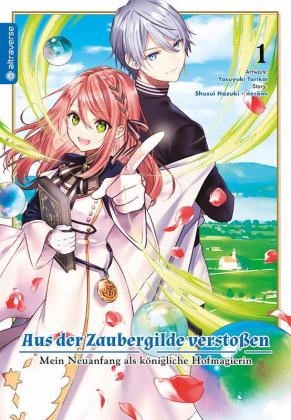 Lasse Christian Christiansen, Shuusui Hazuki, Necömi, Yasuyuki Torikai: Aus der Zaubergilde verstoßen - Mein Neuanfang als königliche Hofmagierin 01 