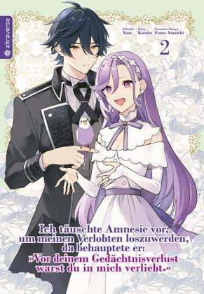Iga Handtke, Esora Amaichi, Kotoko, Yone: Ich täuschte Amnesie vor, um meinen Verlobten loszuwerden, da behauptete er: "Vor deinem Gedächtnisverlust warst du in mich verliebt." 02 