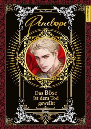 Katharina Schmölders, Gwon Gyeoeul: Penelope - Das Böse ist dem Tod geweiht Roman 01 