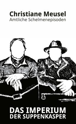 Christiane Meusel: Das Imperium der Suppenkasper 