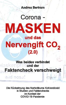 Andrea Bertram: Corona - Masken und das Nervengift CO2 (2.0) 