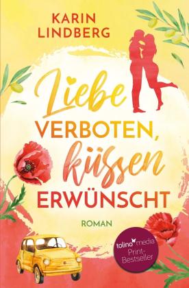 Karin Lindberg: Liebe verboten, küssen erwünscht 