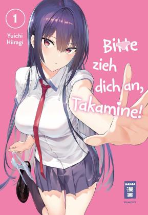 Martin Gericke, Yuichi Hiiragi: Bitte zieh dich an, Takamine! 01 