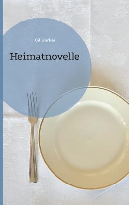 Gil Barkei: Heimatnovelle 
