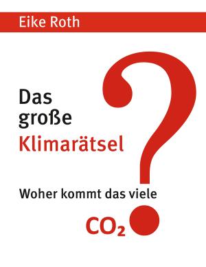 Eike Roth: Das große Klimarätsel 