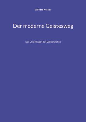 Wilfried Kessler: Der moderne Geistesweg 