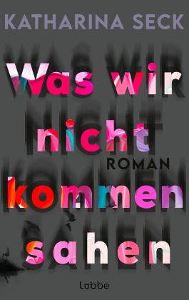 Katharina Seck: Was wir nicht kommen sahen 