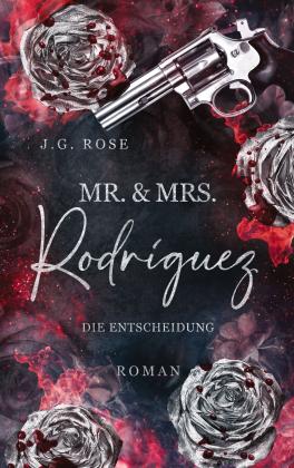 J. G. Rose, J.G. Rose: Mr. & Mrs. Rodríguez - Die Entscheidung 