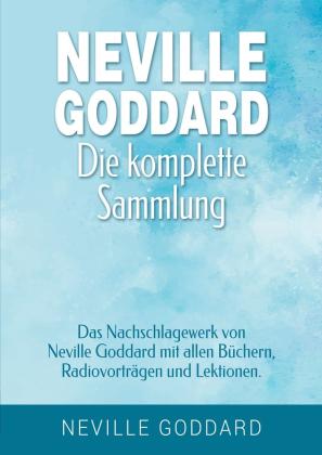 Neville Goddard, Fabio Mantegna: Neville Goddard - Die komplette Sammlung 