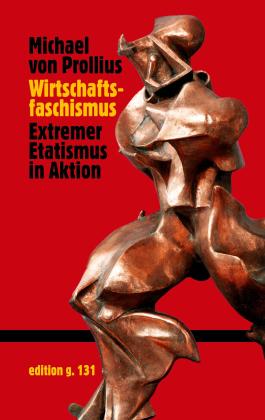 Michael Von Prollius, Michael von Prollius: Wirtschaftsfaschismus 