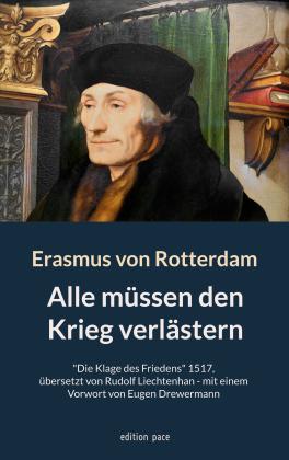 Eugen Drewermann, Erasmus von Rotterdam, Rudolf Liechtenhan, Erasmus von Rotterdam, Peter Bürger: Alle müssen den Krieg verlästern 
