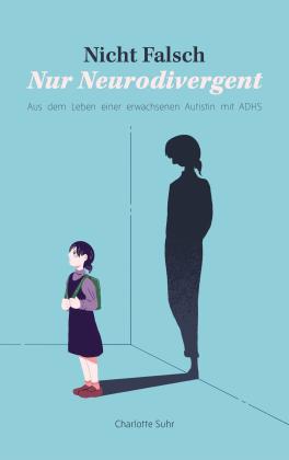 Charlotte Suhr: Nicht falsch, nur neurodivergent 