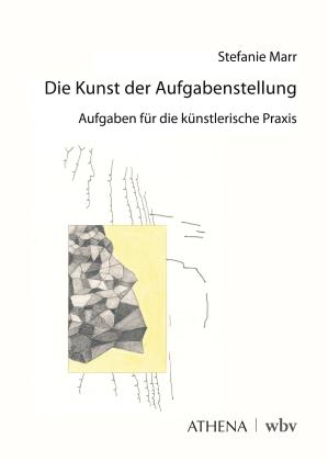 Stefanie Marr: Die Kunst der Aufgabenstellung 