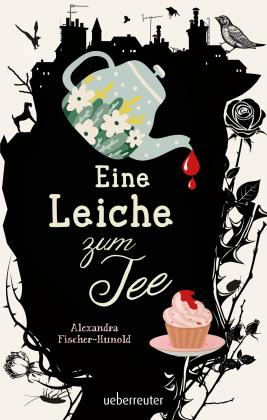 Alexandra Fischer-Hunold: Eine Leiche zum Tee - Erste Liebe und ein plötzlicher Todesfall in einem englischen Küstenstädtchen: Cosy Crime von Feinsten, erstmals im Taschenbuch 