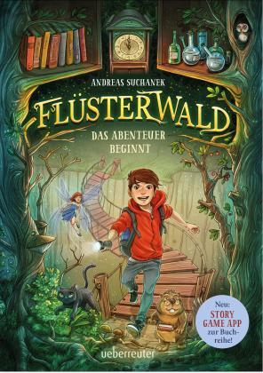 Andreas Suchanek, Herrn Timo Grubing, Timo Herrn Grubing: Flüsterwald - Das Abenteuer beginnt (Flüsterwald, Staffel I, Bd. 1) 