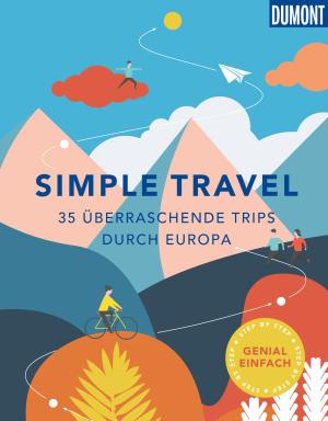 Jens Bey, Yvonne Weik: DUMONT Bildband Simple Travel 
