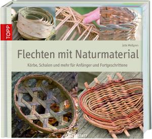 Jette Mellgren: Flechten mit Naturmaterial 