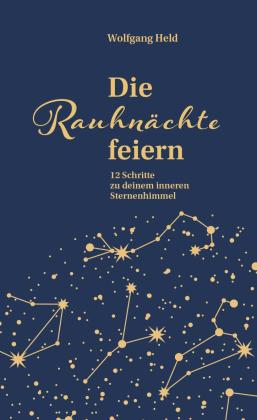 Wolfgang Held: Die Rauhnächte feiern 