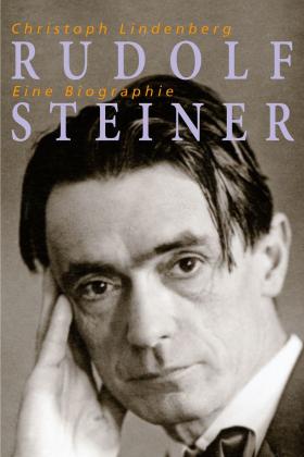 Christoph Lindenberg: Rudolf Steiner – Eine Biographie 