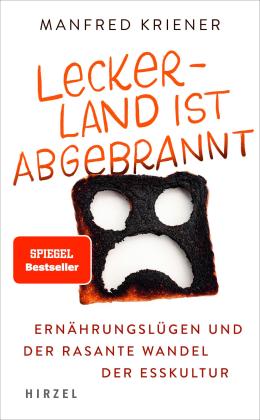 Manfred Kriener: Lecker-Land ist abgebrannt 
