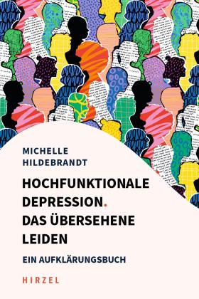 Michelle Hildebrandt: Hochfunktionale Depression. Das übersehene Leiden 