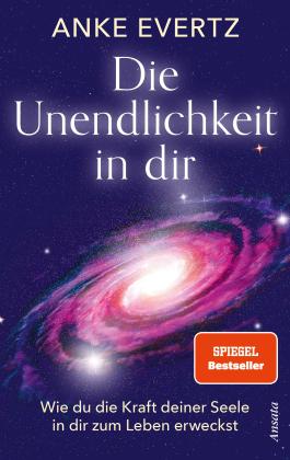 Anke Evertz: Die Unendlichkeit in dir 