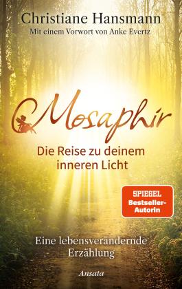 Christiane Hansmann GmbH, Christiane Hansmann: Mosaphir - Die Reise zu deinem inneren Licht 