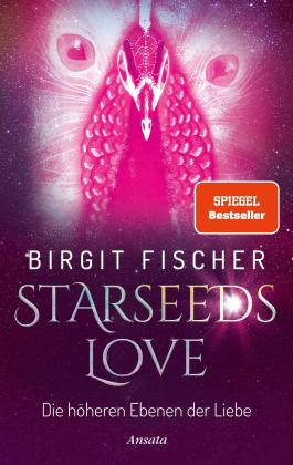 Birgit Fischer: Starseeds-Love 