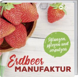 LV.Buch: Erdbeer-Manufaktur 