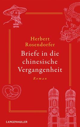 Herbert Rosendorfer: Briefe in die chinesische Vergangenheit 