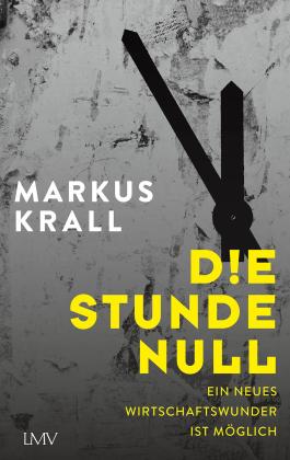 Markus Dr. Krall, Markus Krall: Die Stunde Null 