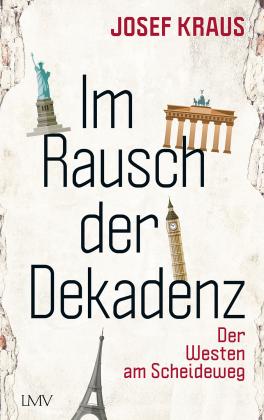 Josef Kraus: Im Rausch der Dekadenz 