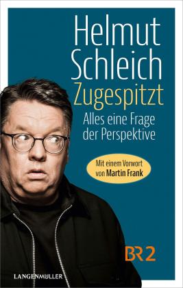 Helmut Schleich: Zugespitzt 