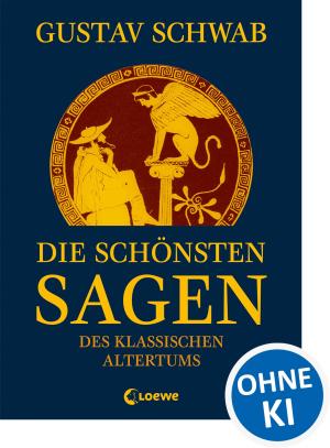 Gustav Schwab: Die schönsten Sagen des klassischen Altertums 