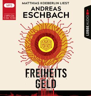 Andreas Eschbach: Freiheitsgeld 