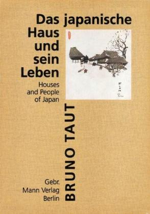 Bruno Taut, Manfred Speidel: Das japanische Haus und sein Leben 