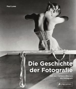 Paul Lowe: Die Geschichte der Fotografie 