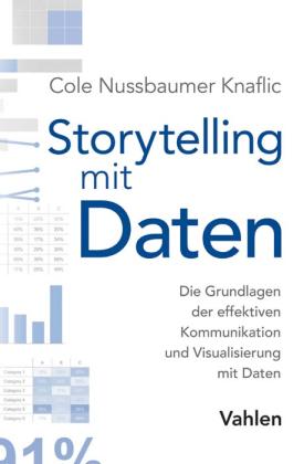 Cole Nussbaumer Knaflic: Storytelling mit Daten 