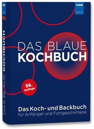 HEA – Fachgemeinschaft für effiz. Energieanwendung e.V., HEA – Fachgemeinschaft für effiz. Energieanwendung e.V.: Das Blaue Kochbuch 